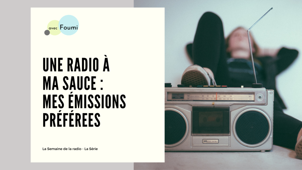 Article : Une radio à ma sauce : mes émissions préférées