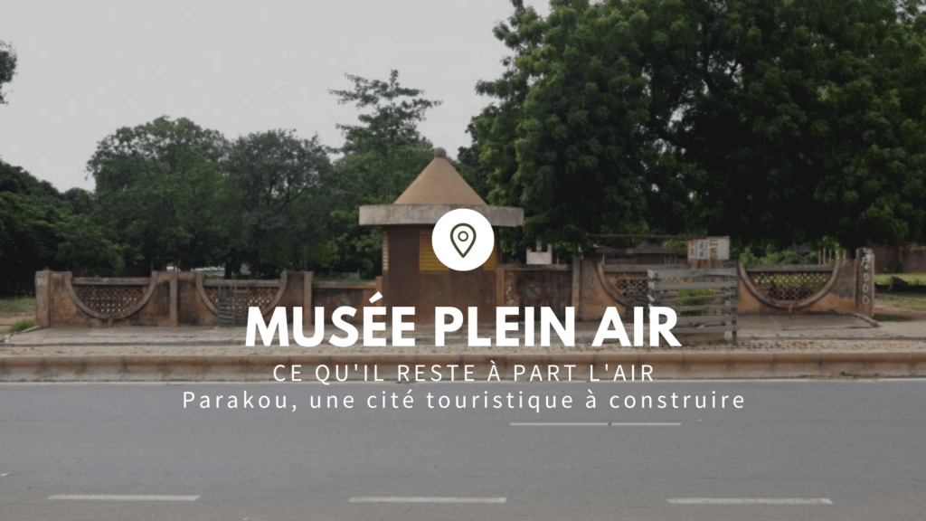 Article : Musée Plein Air de Parakou : ce qu’il reste à part l’air