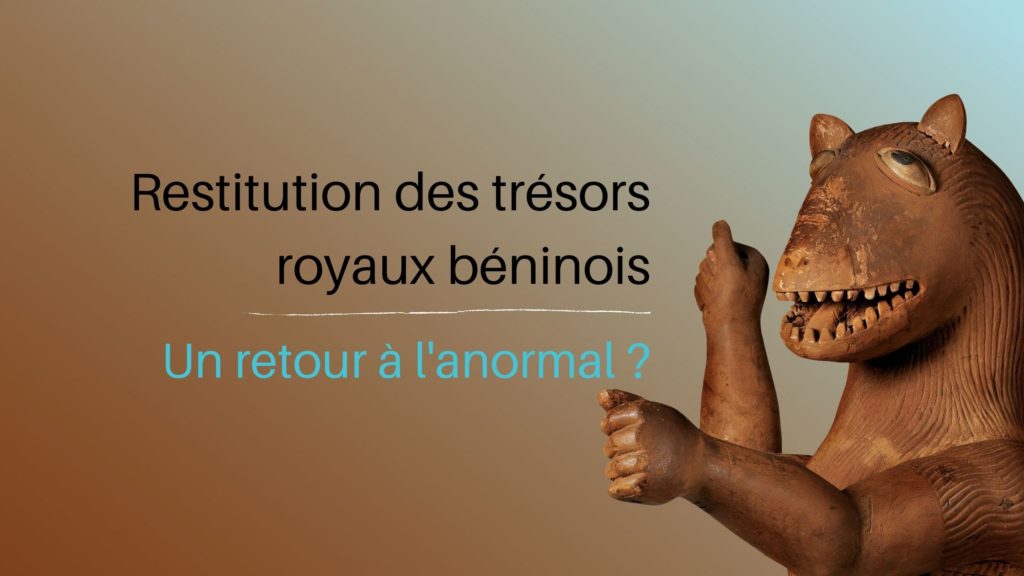 Article : Restitution des trésors royaux béninois, un retour à l&rsquo;anormal ?